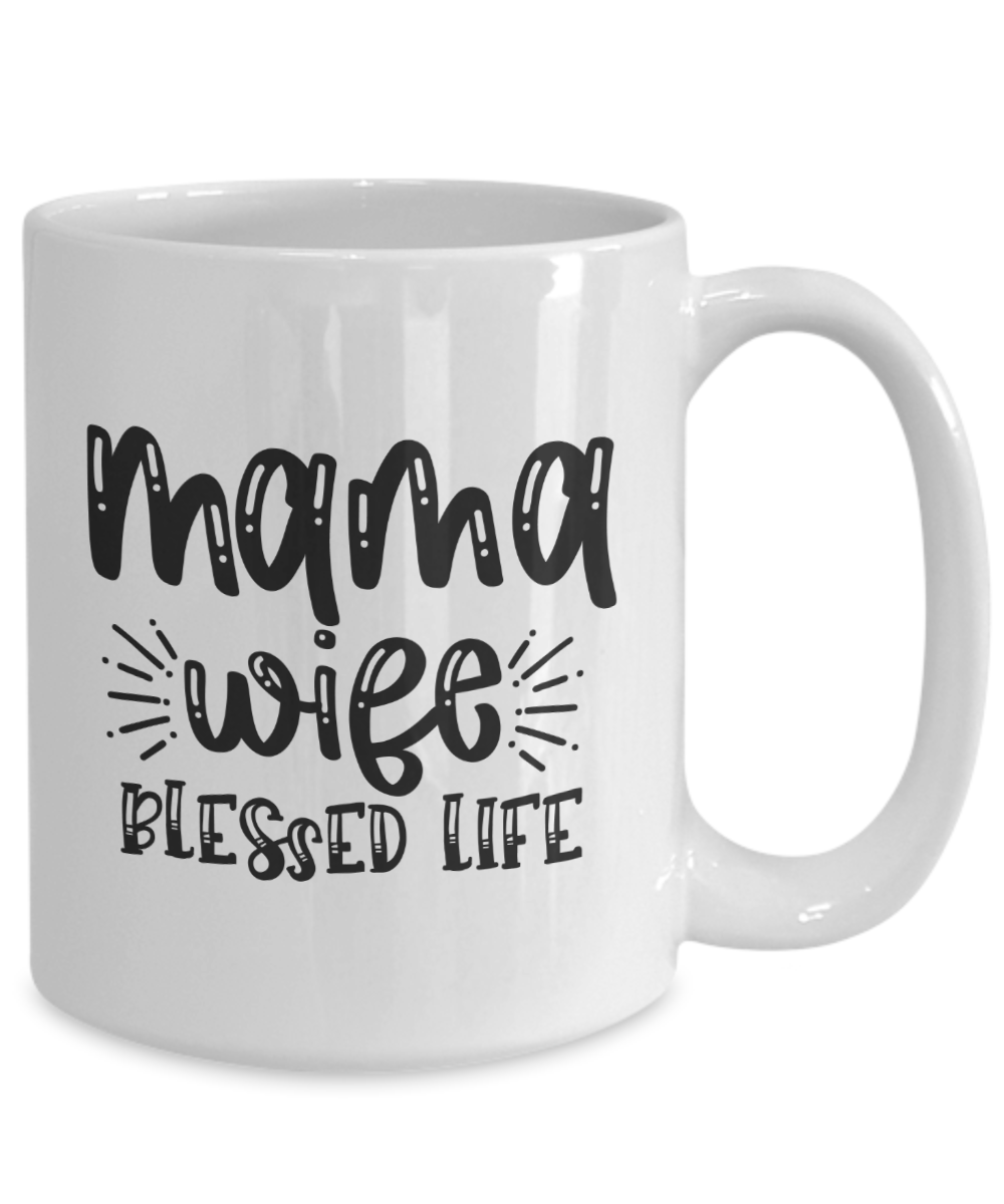 Funny Mom Mug-Mama wife blessed life-Mama Coffee Cup