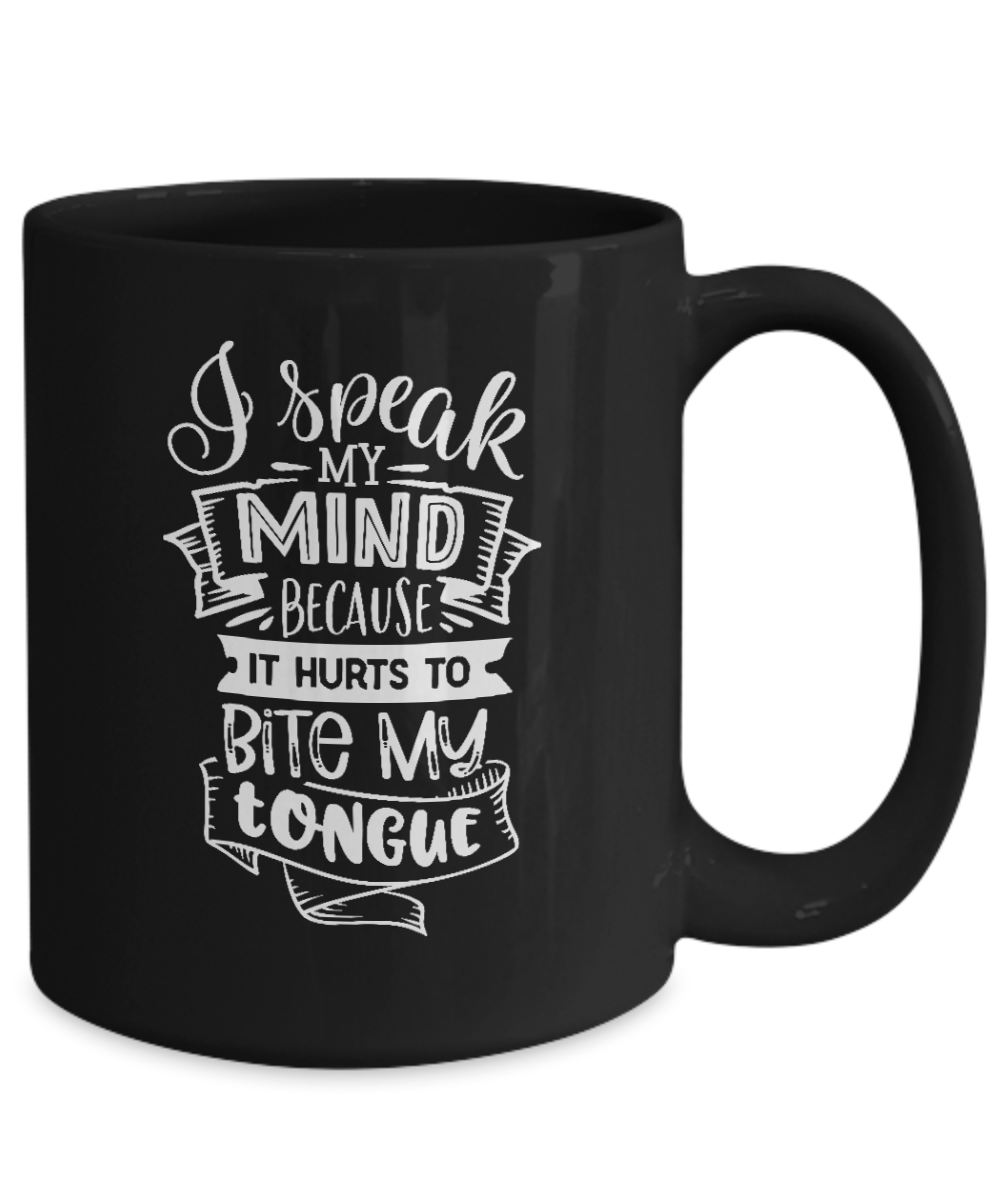 I speak my mind-Fun Coffee Cup