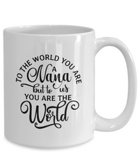 Thumbnail for Birthday Mug - You are the world Nana - Coffee Cup