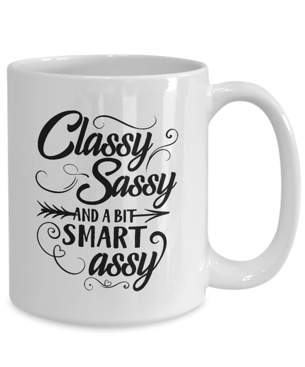 Funny Coffee Cup-Classy Sassy And A Bit Smart Assy