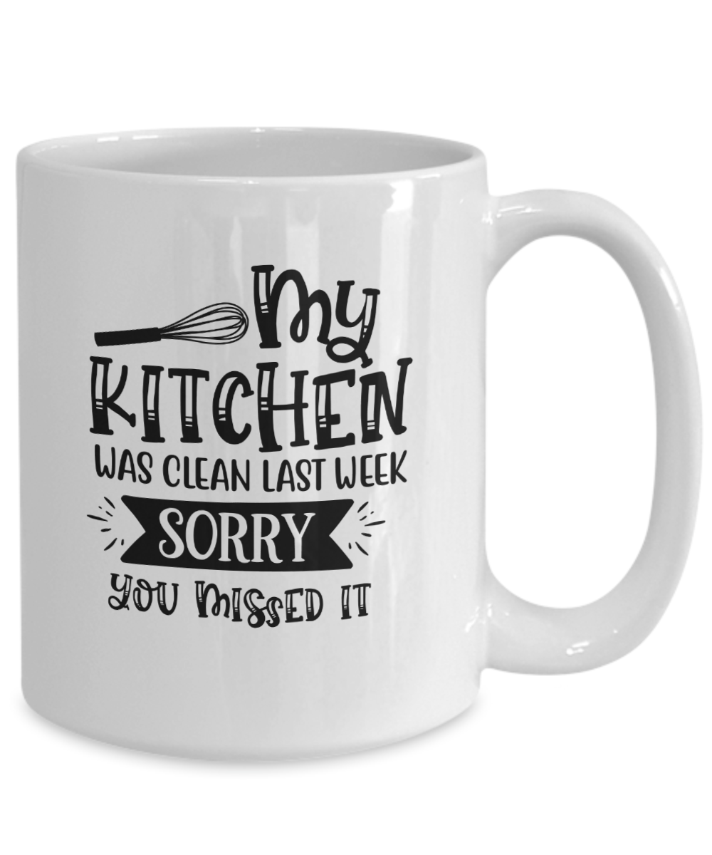 Funny Mug-My Kitchen was clean last week-Coffee Cup