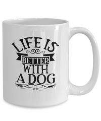 Thumbnail for Funny Dog Mug-Life is Better With a Dog-Funny Dog Cup