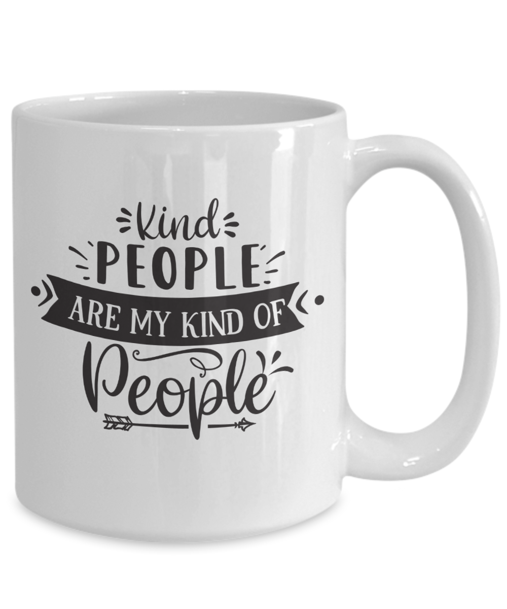 Inspirational Mug-Kind people are my kind of people-Coffee Cup