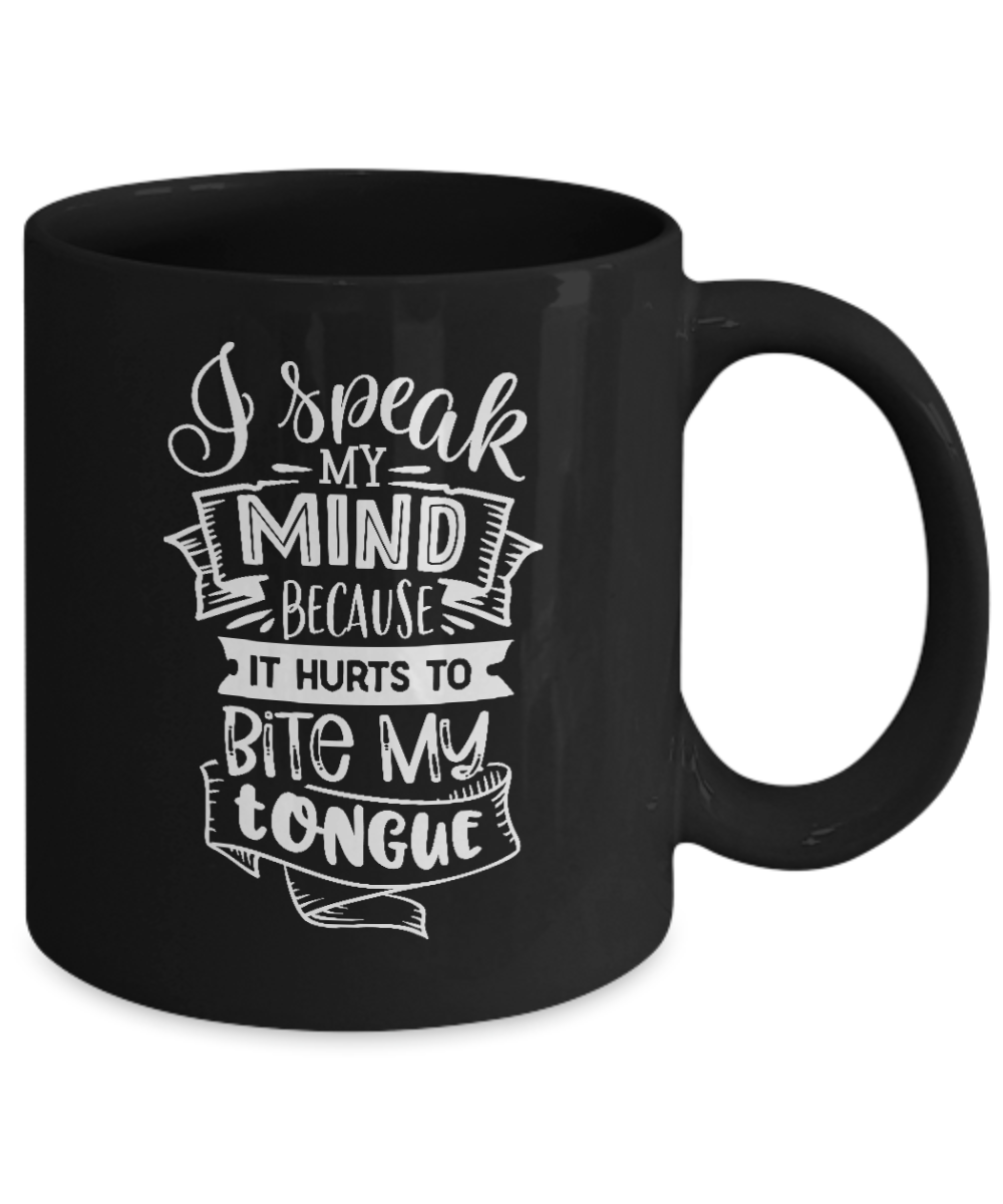 I speak my mind-Fun Coffee Cup