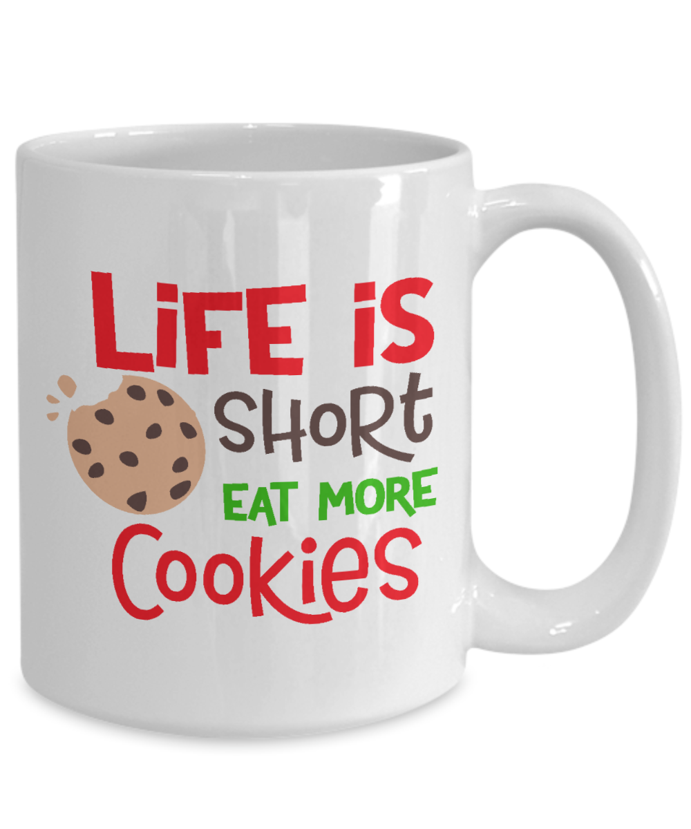 fun cookie-coffee mug Life is short eat more cookies