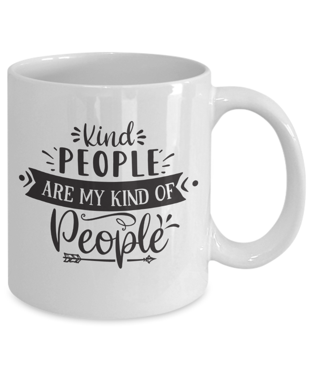 Inspirational Mug-Kind people are my kind of people-Coffee Cup