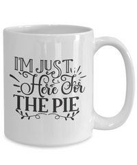 Thumbnail for Holiday Mug-I'm Just Here for the Pie-Thanksgiving Christmas Holiday Coffee Cup