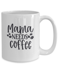 Thumbnail for Mama Needs Coffee-Mug 01