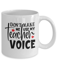 Thumbnail for Funny Teacher Mug-Don't make me use my teacher voice