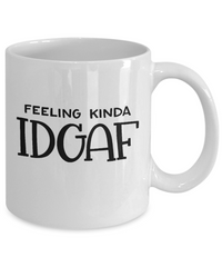 Thumbnail for funny coffee mug-feeling-kinda idgaf-funny-coffee cup