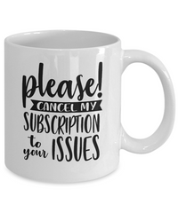 Thumbnail for Funny Coffee Mug-Please Cancel My Subscription-Fun Coffee Cup