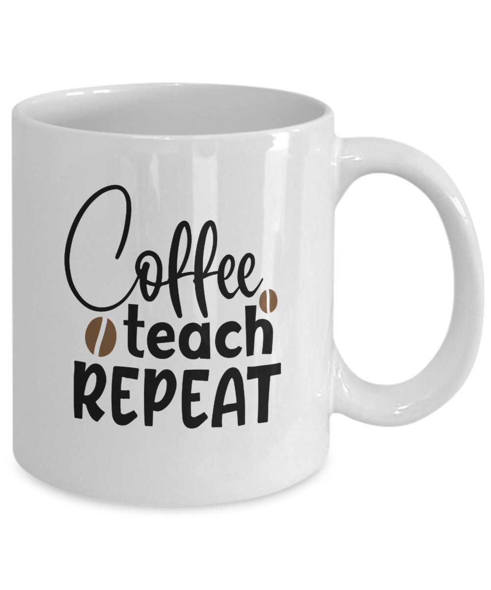 Fun Cup-Coffee Teach Repeat-Coffee Mug