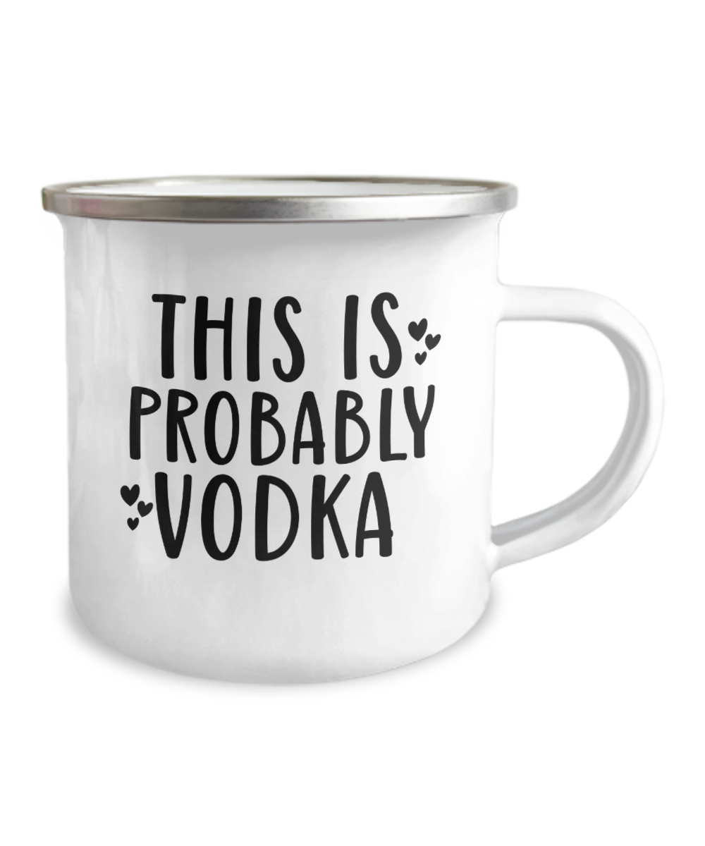 Funny Camping Mug-This is Probably Vodka-Funny Camping Cup