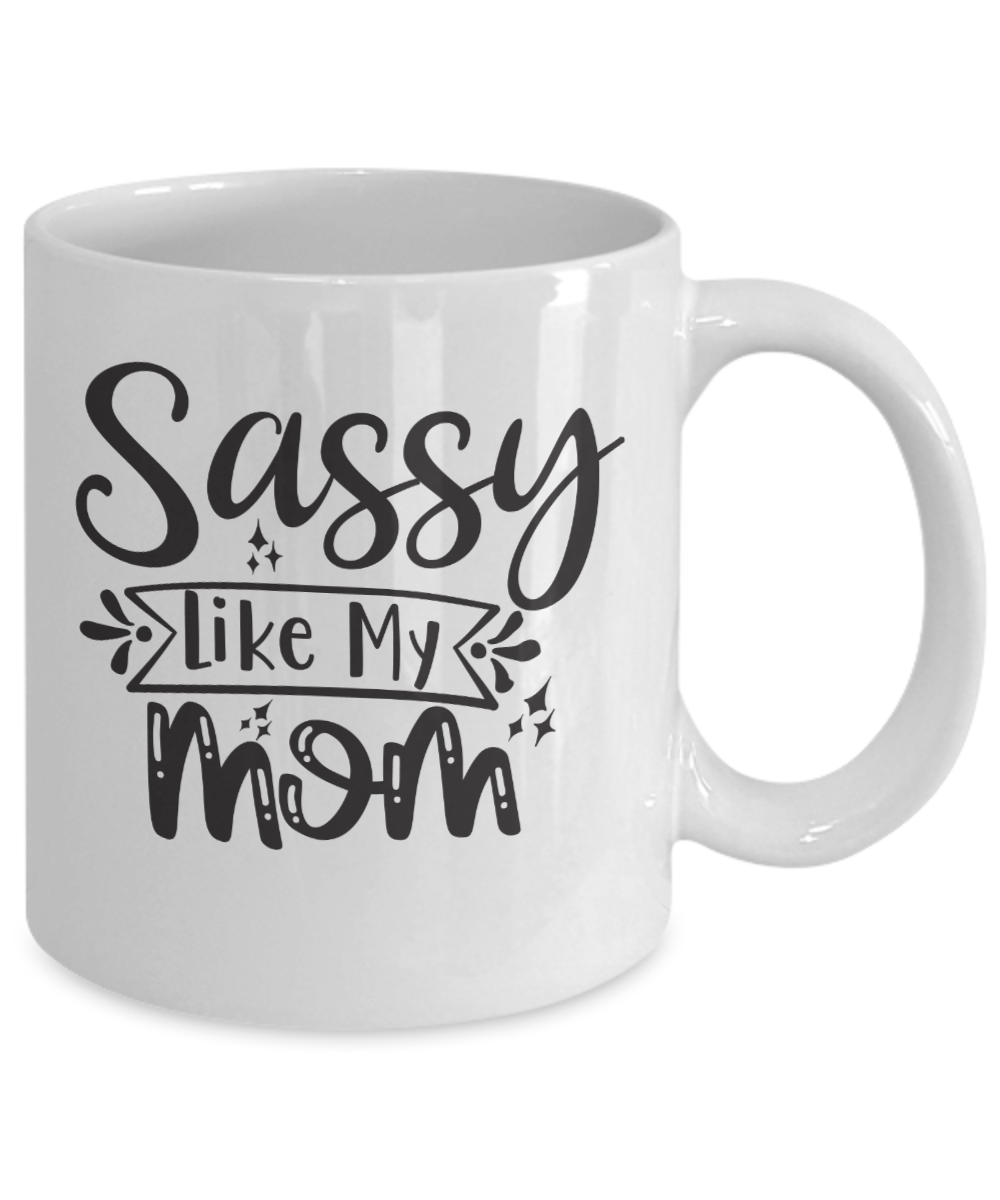 Sassy Like My Mom-Mug