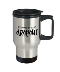 Thumbnail for Mommy Group Dropout Travel Mug