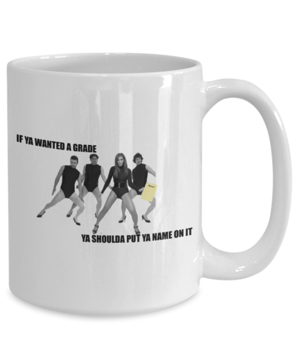 Funny Teacher Mug-Ya Shoulda Put Ya Name On It-SNL-