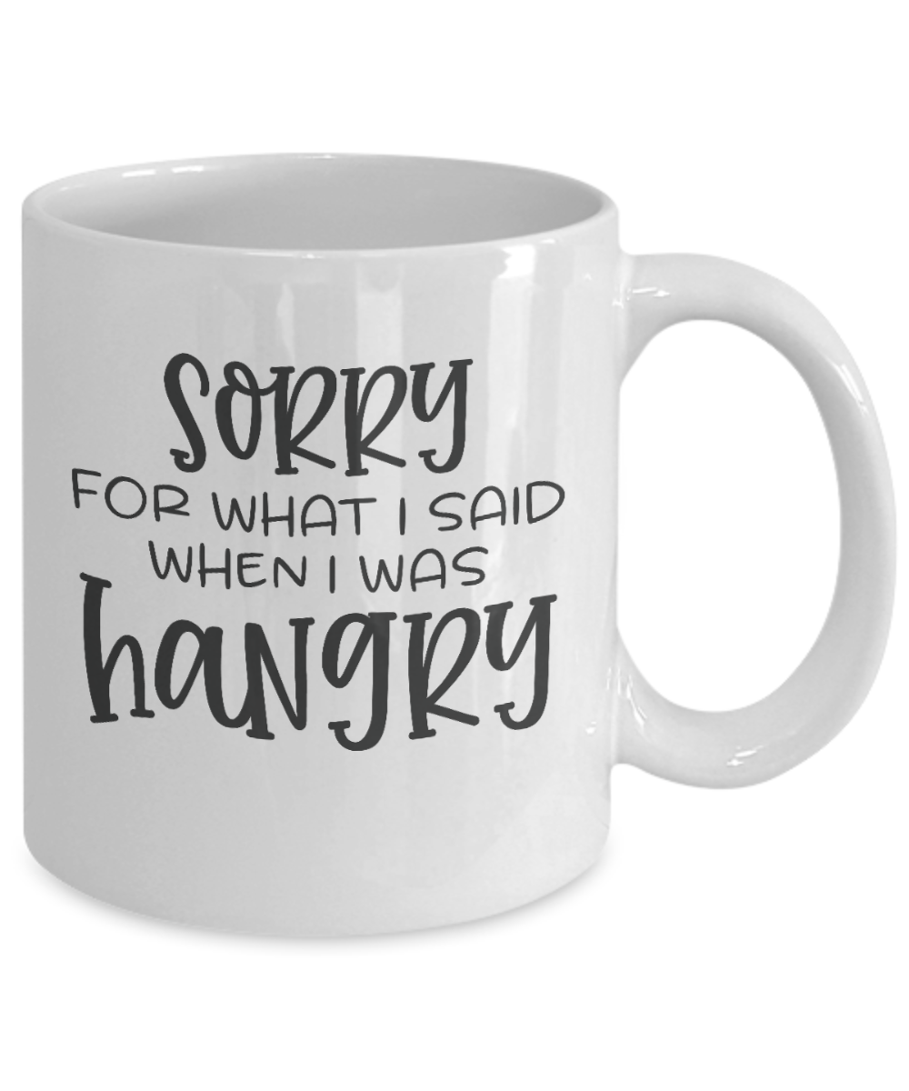 Funny Mug - Sorry I Was Hangry - Coffee Cup