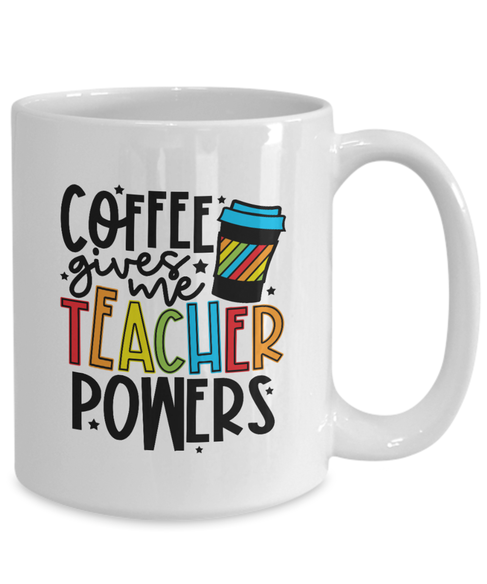 Teacher Mug - Coffee gives me teacher powers - Coffee Cup