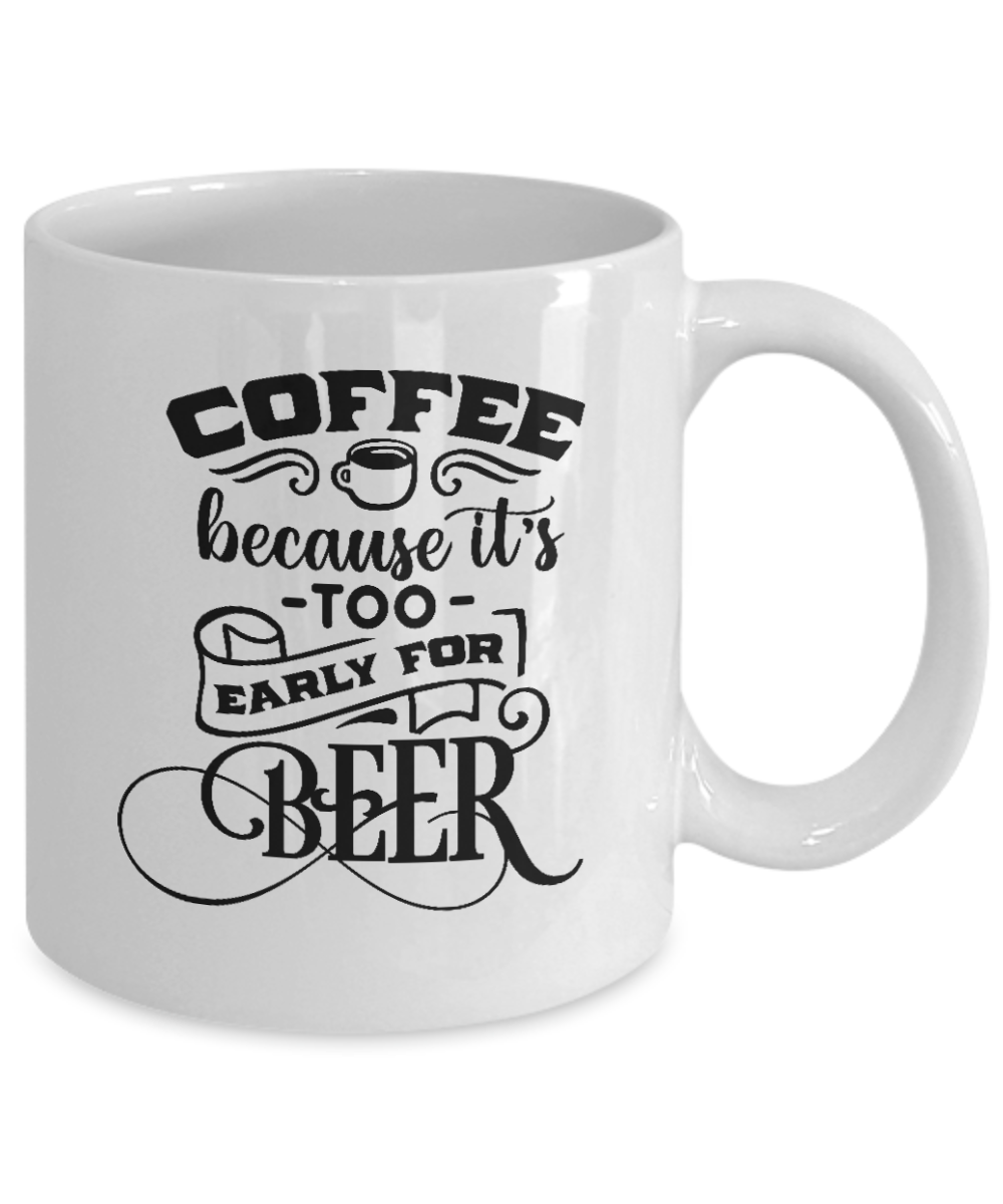 fun mug-Coffee because beer