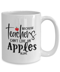 Thumbnail for Teacher Coffee Cup-Because Teachers can't live on apples alone-Coffee Mug