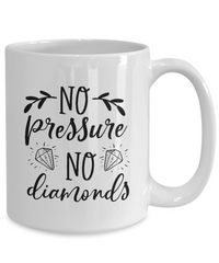 Thumbnail for Funny Mug-No pressure no diamonds-Funny Cup