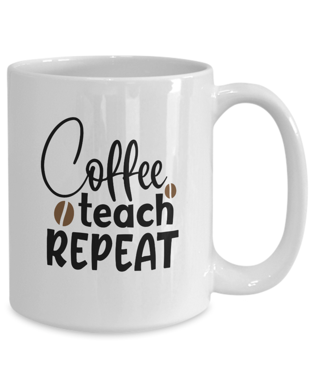 Fun Cup-Coffee Teach Repeat-Coffee Mug