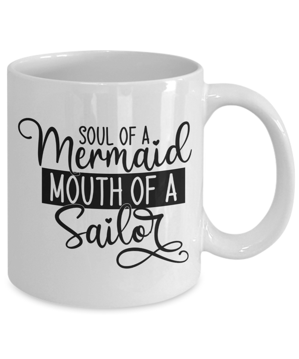 Funny Mug-Soul of a mermaid, mouth of a sailor-Coffee Cup