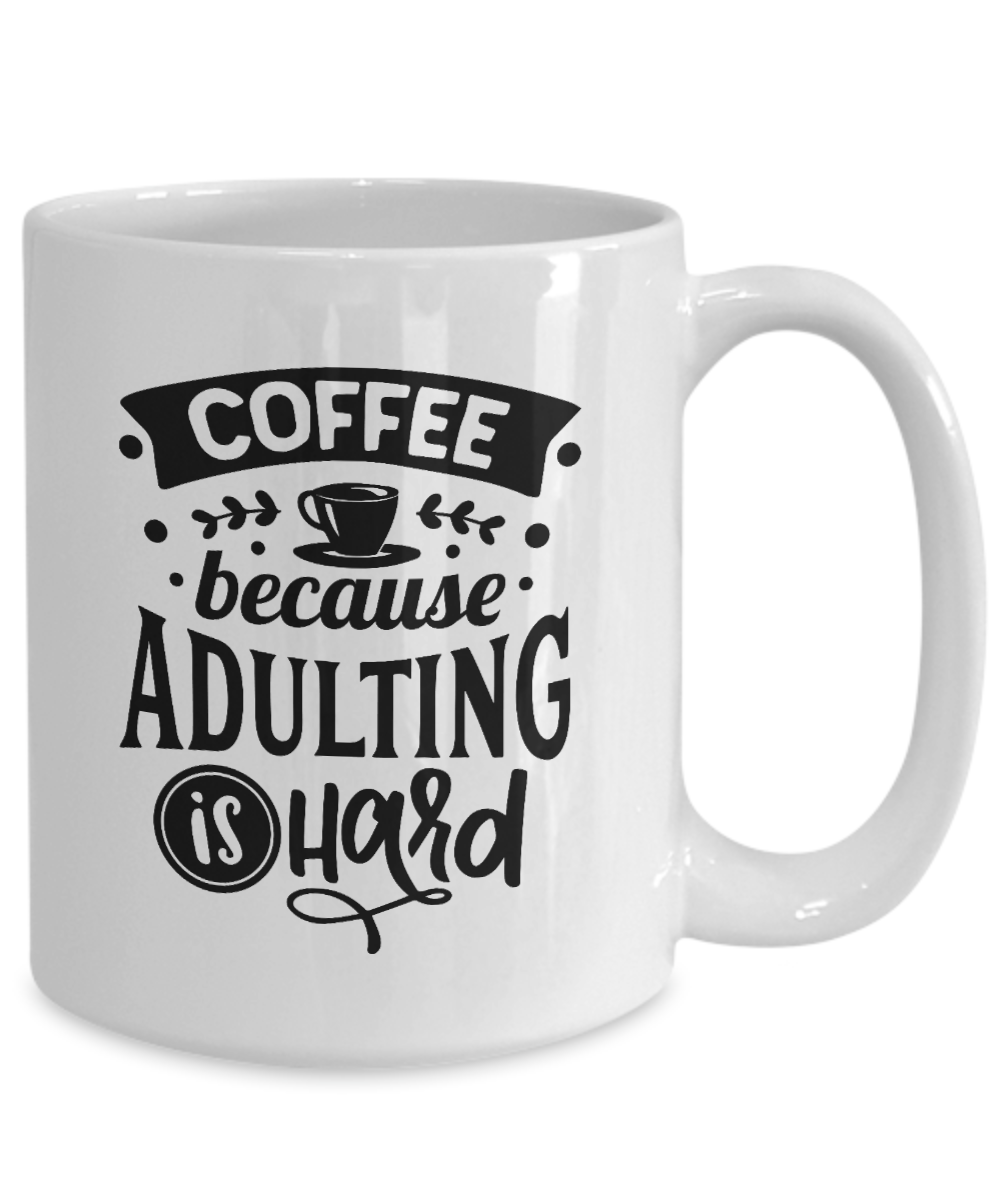 Fun Mug-Coffee because adulting