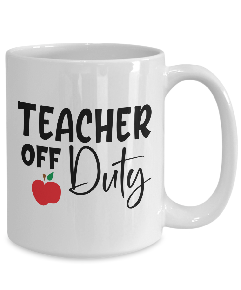 Fun Teacher Mug-Teacher Off Duty-Teacher Coffee Cup