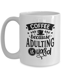 Thumbnail for Fun Mug-Coffee because adulting