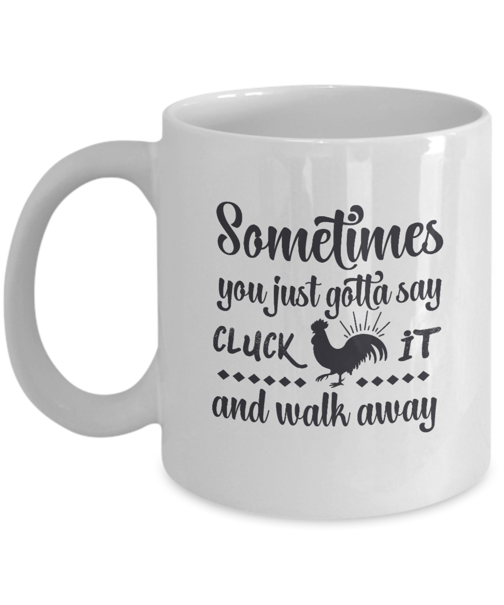 funny mug  Cluck It And Walk Away  Coffee Cup