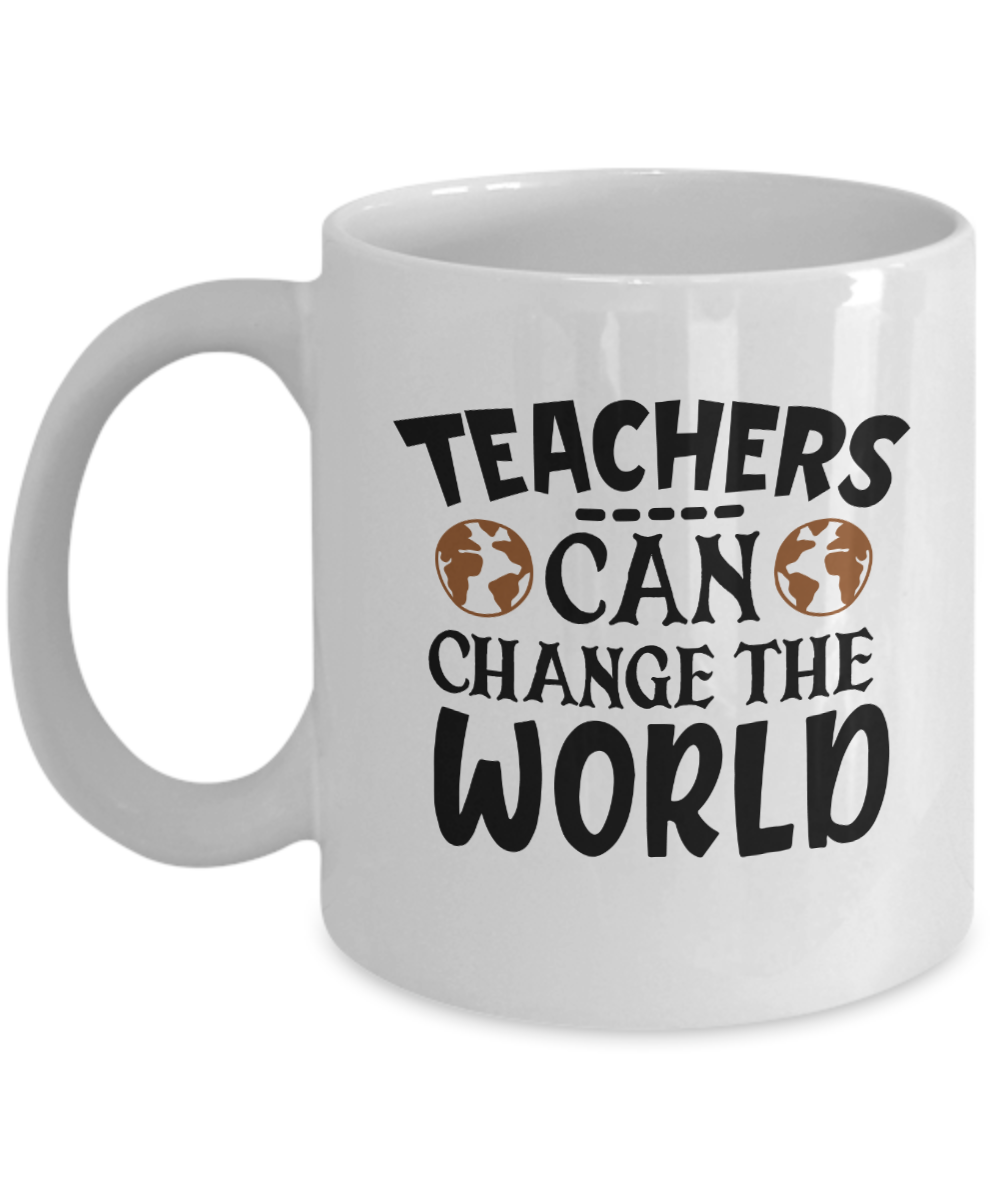Teachers Coffee Mug-Teachers can change the world-Teacher Coffee Cup