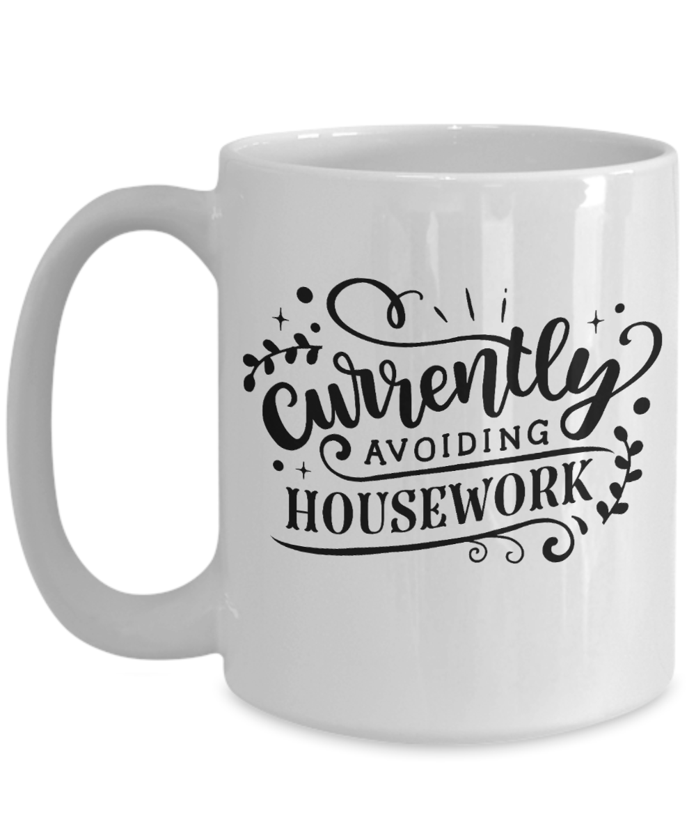 Currently Avoiding Housework-Fun Coffee Mug