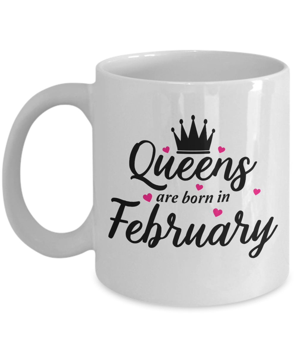 Fun Birthday Mug-Queens are Born in February v2
