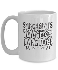 Thumbnail for Funny Love Coffee Mug-Sarcasm Is My Love Language-Funny Love Coffee Cup