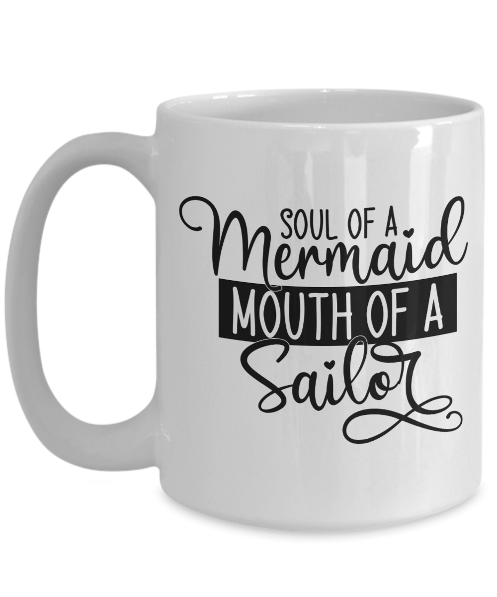 Funny Mug-Soul of a mermaid, mouth of a sailor-Coffee Cup