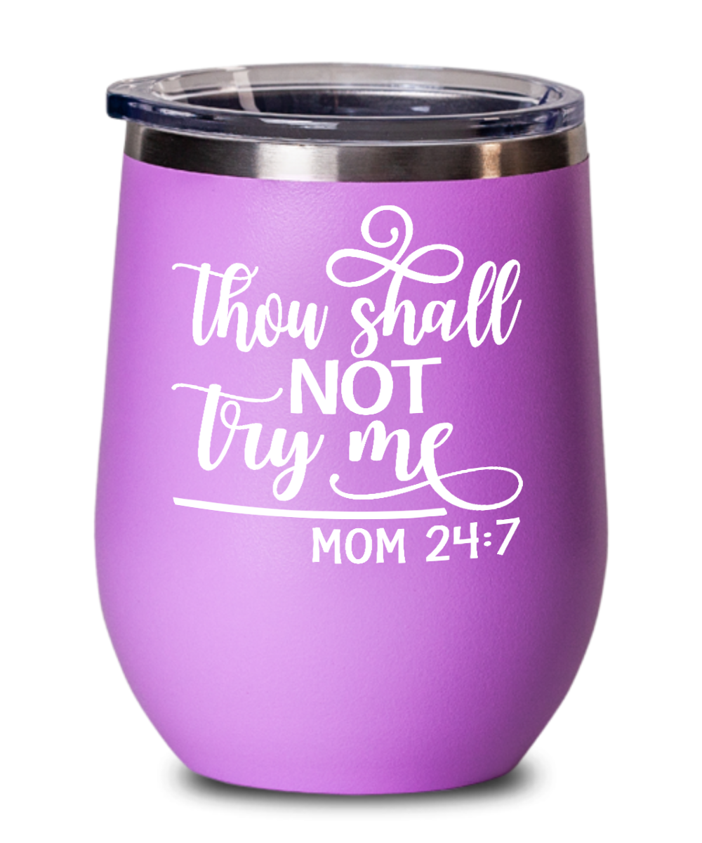 Thou Shall NOT Try Me-Stemless Wine Glass - JaZazzy 