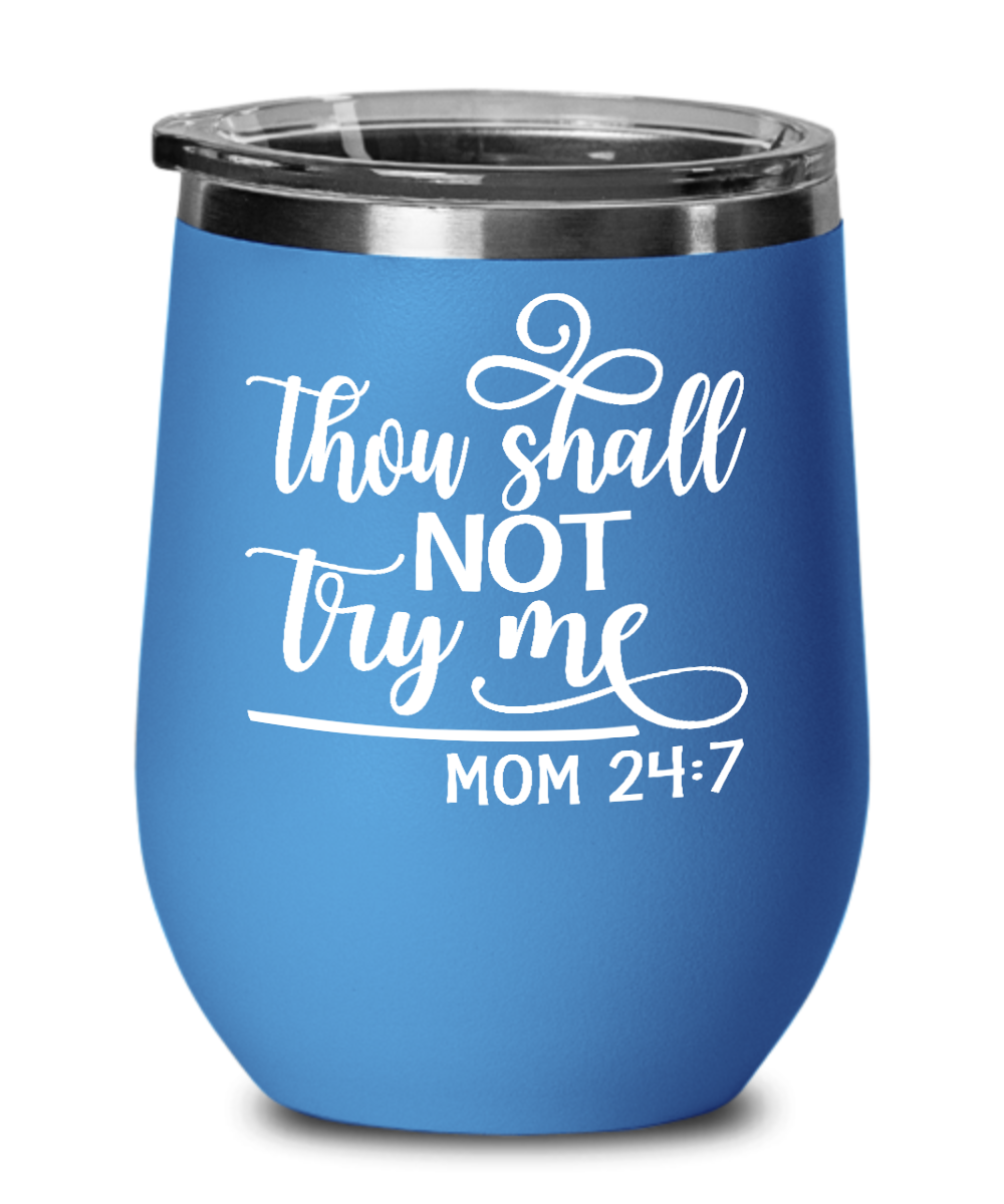 Thou Shall NOT Try Me-Stemless Wine Glass - JaZazzy 