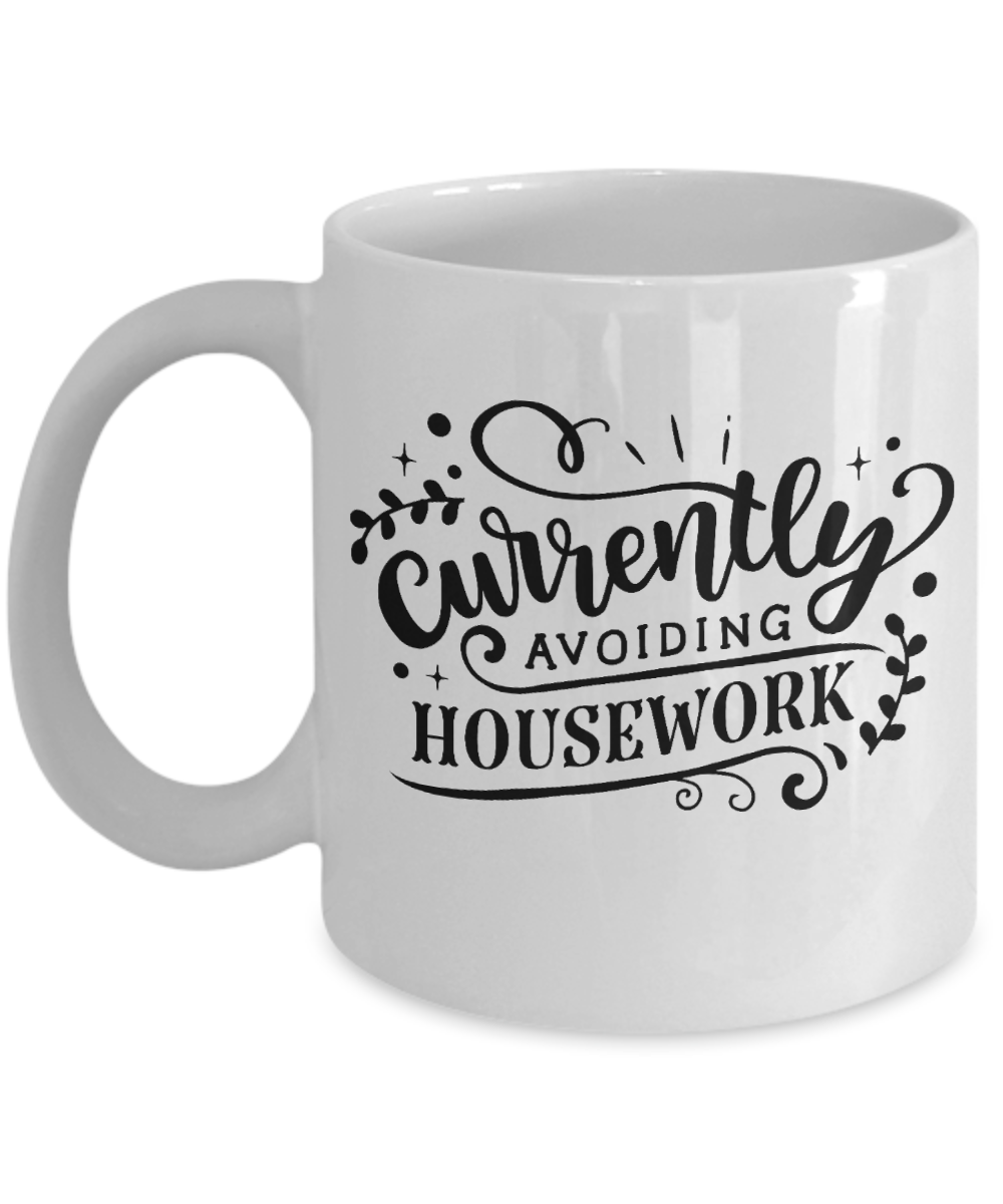 Currently Avoiding Housework-Fun Coffee Mug