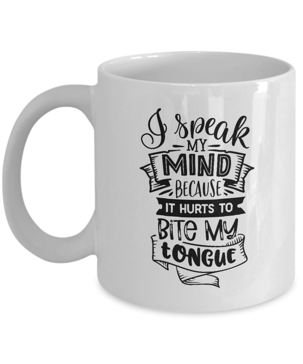 I speak my mind-Fun Coffee Mug