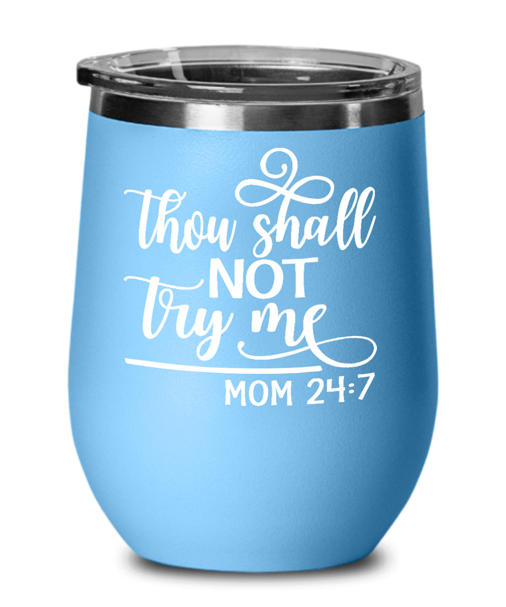 Thou Shall NOT Try Me-Stemless Wine Glass - JaZazzy 