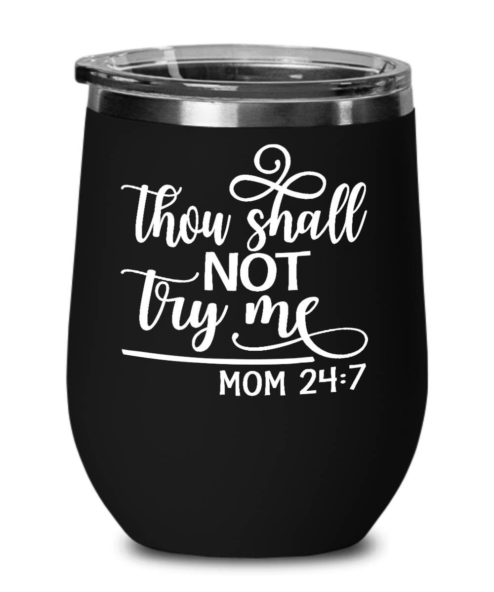 Thou Shall NOT Try Me-Stemless Wine Glass - JaZazzy 