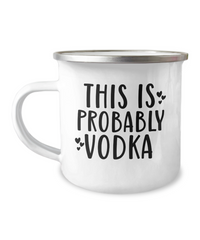 Thumbnail for Funny Camping Mug-This is Probably Vodka-Funny Camping Cup