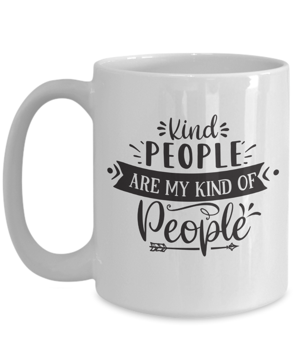 Inspirational Mug-Kind people are my kind of people-Coffee Cup