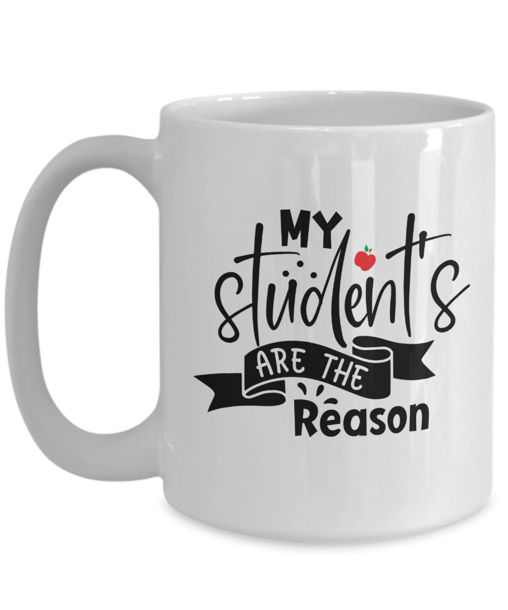 Fun Mug-My student's are the reason-Teachers Coffee-Mug