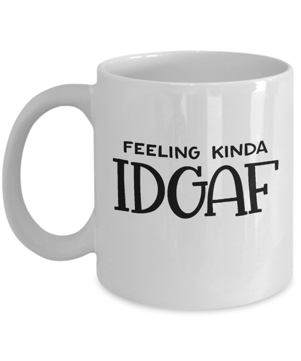 funny coffee mug-feeling-kinda idgaf-funny-coffee cup