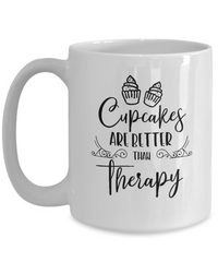 Thumbnail for Funny Mug-Cupcakes are better than therapy-Funny Cup
