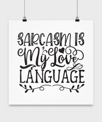 Thumbnail for Funny poster-Sarcasm Is My Love Language-Funny Wall Art