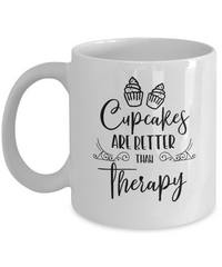 Thumbnail for Funny Mug-Cupcakes are better than therapy-Funny Cup