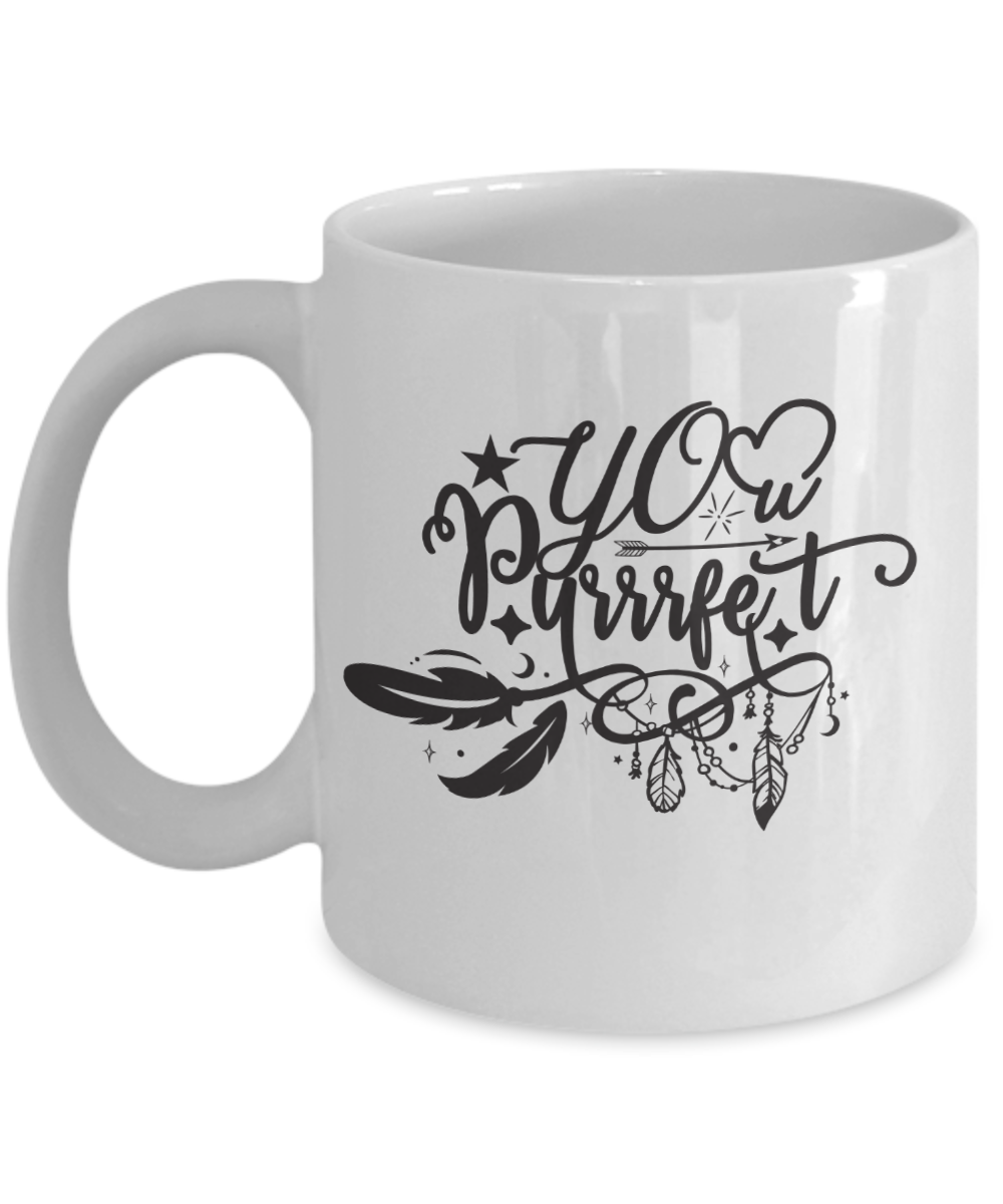 Funny Cat Mug-You Purrrfect-Fun Coffee Cup